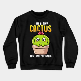 I Am a Tiny Cactus And I Love The World Cute Baby Crewneck Sweatshirt